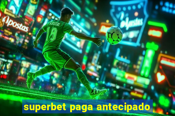 superbet paga antecipado